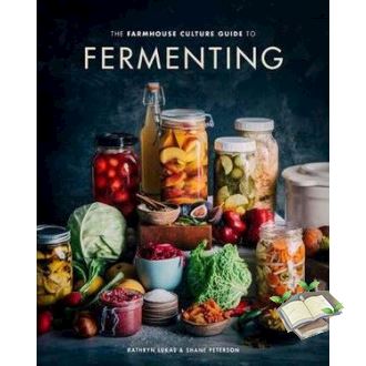 Shop Now! FARMHOUSE CULTURE GUIDE TO FERMENTING, THE: CRAFTING LIVE CULTURES FOOD AND DRIN