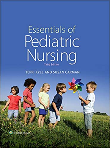 ESSENTIALS OF PEDIATRIC NURSING (HARDCOVER) Author:Terri Kyle Ed/Year:3/2017 ISBN: 9781451192384
