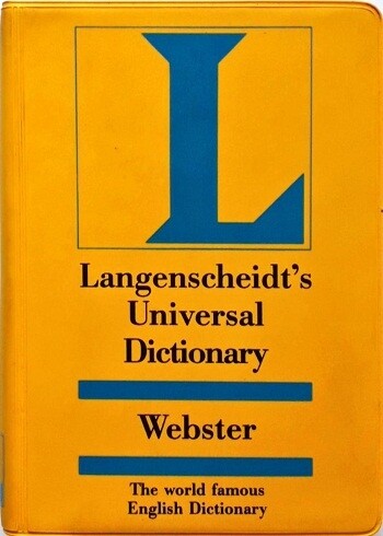 LANGENSCHEIDT UNIVERSAL DICTIONARY WEBSTER /  Ed/Yr: 1/1992 / ISBN: 9780887291906