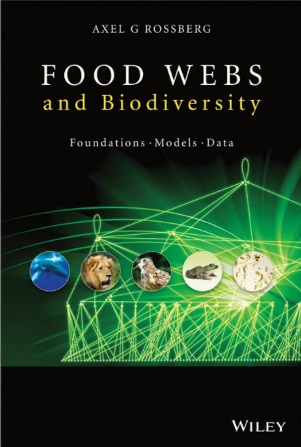 FOOD WEBS AND BIODIVERSITY: FOUNDATIONS, MODELS, DATA (HARDCOVER) Author: Axel G. Rossberg Ed/Yr: 1/2013 ISBN: 9780470973554