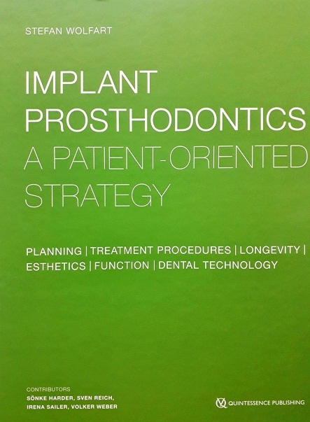 IMPLANT PROSTHODONTICS: A PATIENT-ORIENTED STRATEGY (HARDCOVER) Author: Stefan Wolfart Ed/Year: 1/2016 ISBN: 9781850972822