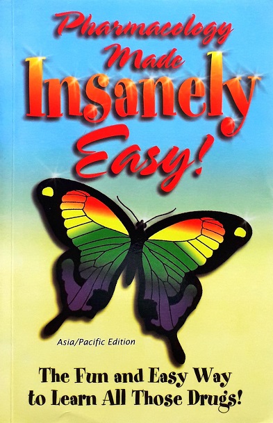Pharmacology Made Insanely Easy (Paperback) Author: Loretta Manning Ed/Year: 1/2005 ISBN: 9789749823521