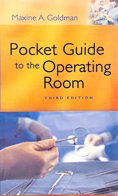 Pocket Guide To The Operating Room (Paperback) Author: Maxine A. Goldman  Ed/Year: 3/2008 ISBN: 9789746520492