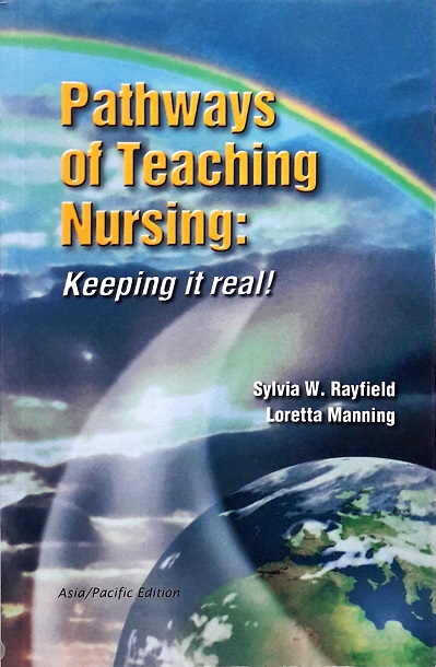 Pathways Of Teaching Nursing: Keeping It Real! (Paperback) Author: Sylvia W. Rayfield Ed/Year: 1/2006 ISBN: 9789749823569