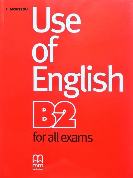 Use Of English B2 For All Exams Student'S Book (Paperback) Author: E. Moutsou Ed/Year: 1/2009 ISBN: 9789604439287