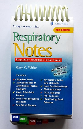 Respiratory Notes: Respiratory Therapist'S Pocket Guide (Spiral-Bound) Author: Gary C. White Ed/Year: 2/2013 ISBN: 9780803629226