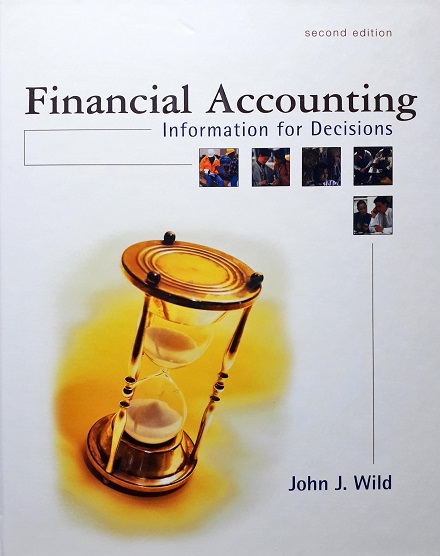 Financial Accounting: Information For Decisions (With Cd-Rom) Author: John Wild Ed/Year: 2/2003 ISBN: 9780071213691